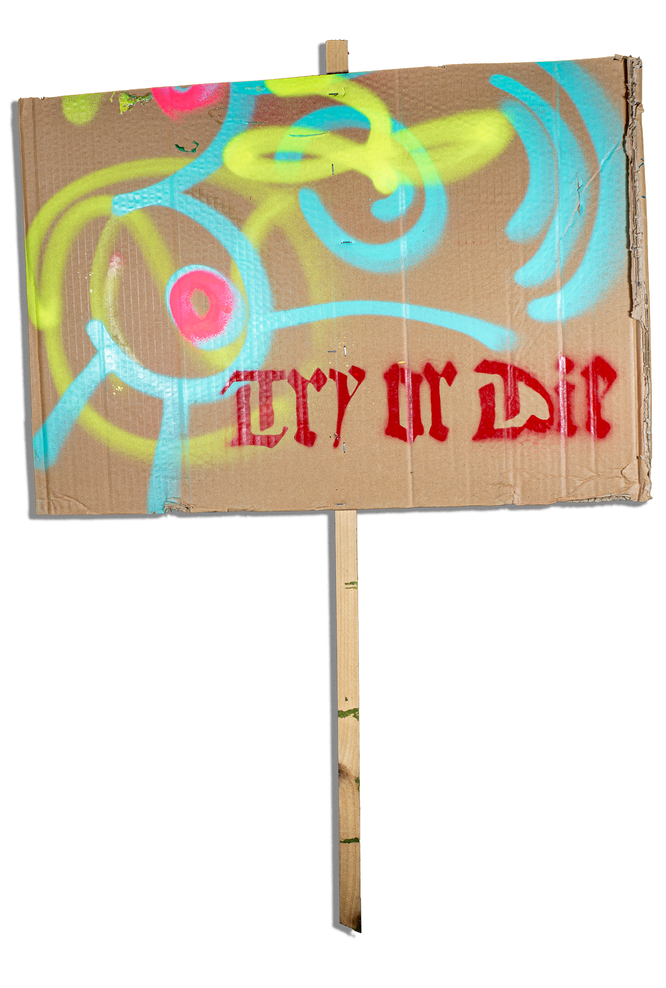 "TRY OR DIE" PROTEST SOMETHING™ SIGN